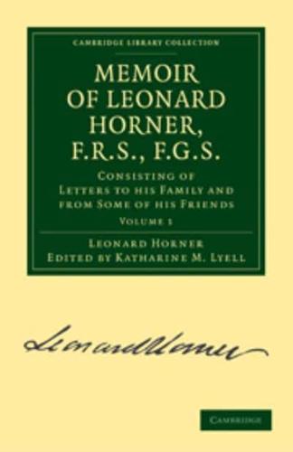 Memoir of Leonard Horner, F.R.S., F.G.S. Volume 1