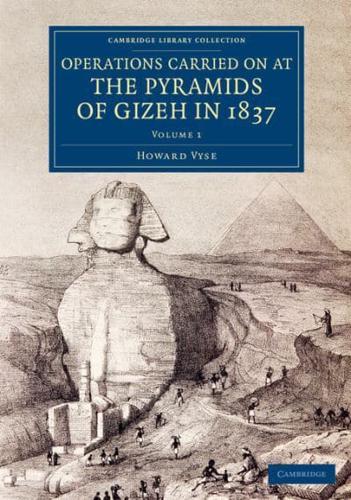 Operations Carried On at the Pyramids of Gizeh in 1837 - Volume             1