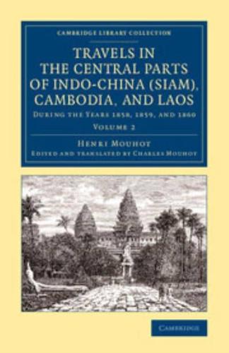 Travels in the Central Parts of Indo-China (Siam), Cambodia, and Laos Volume 2