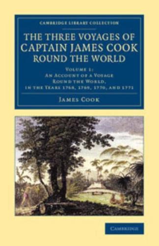The Three Voyages of Captain James Cook Round the World. Volume 1