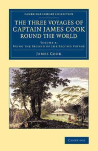 The Three Voyages of Captain James Cook Round the World. Volume 4 Being the Second of the Second Voyage