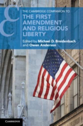 The Cambridge Companion to the First Amendment and Religious Liberty