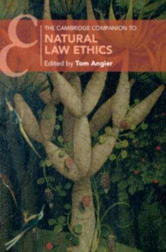 The Cambridge Companion to Natural Law Ethics