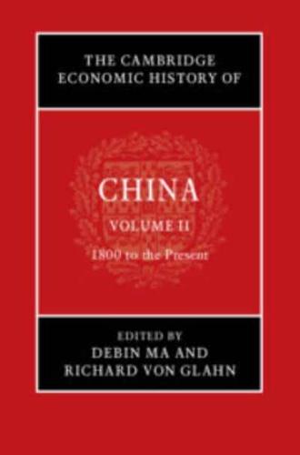 The Cambridge Economic History of China. Volume II 1800 to the Present