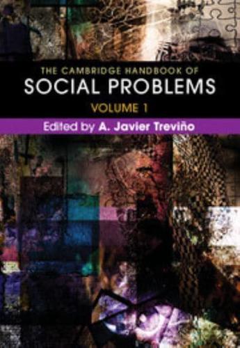 The Cambridge Handbook of Social Problems. Volume 1