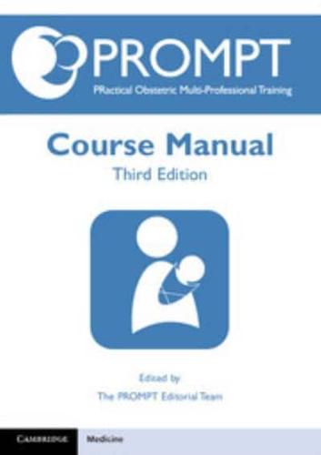 PROMPT - Practical Obstetric Multi-Professional Training. Course Manual