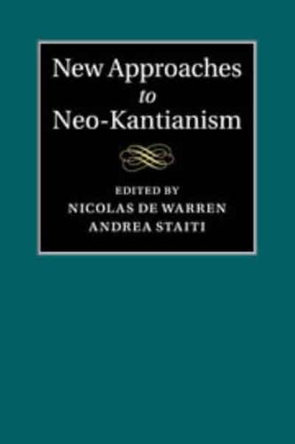 New Approaches to Neo-Kantianism