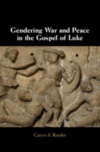 Gendering War and Peace in the Gospel of Luke