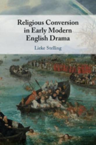 Religious Conversion in Early Modern English Drama