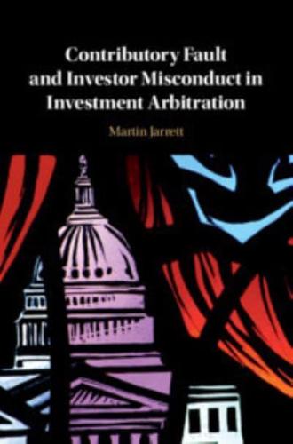 Contributory Fault and Investor Misconduct in Investment Arbitration