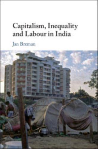 Capitalism, Inequality and Labour in India