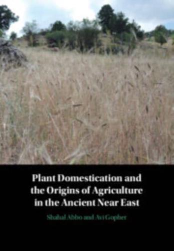 The Origins of Plant Domestication in the Ancient Near East