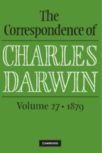 The Correspondence of Charles Darwin. Volume 27 1879