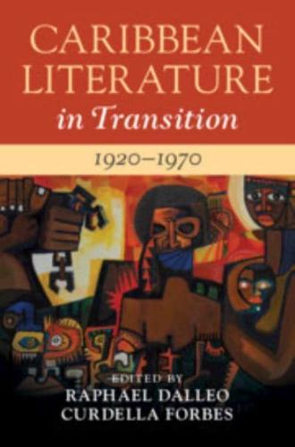 Caribbean Literature in Transition, 1920-1970. Volume 2