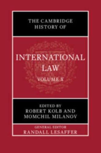 The Cambridge History of International Law: Volume 10, International Law at the Time of the League of Nations (1920-1945)