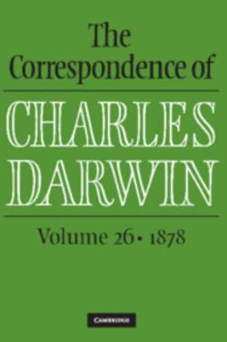 The Correspondence of Charles Darwin: Volume 26, 1878