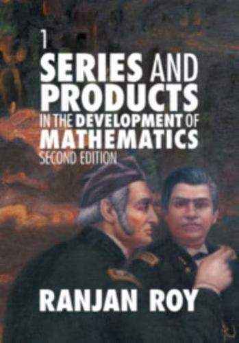 Series and Products in the Development of Mathematics. Volume 1