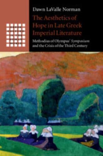 The Aesthetics of Hope in Late Greek Imperial Literature