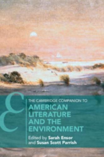 The Cambridge Companion to American Literature and the Environment