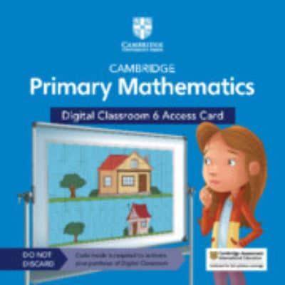 Cambridge Primary Mathematics Digital Classroom 6 Access Card (1 Year Site Licence)