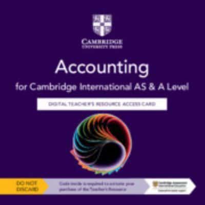 Cambridge International AS & A Level Accounting Digital Teacher's Resource Access Card