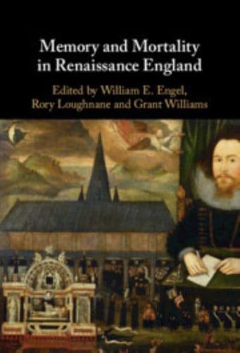 Memory and Mortality in Renaissance England