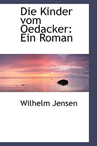 Die Kinder vom Oedacker: Ein Roman