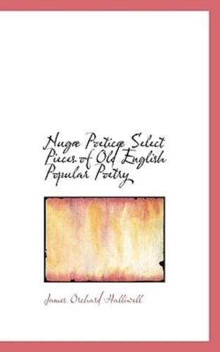 Nugæ Poeticæ Select Pieces of Old English Popular Poetry