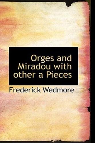 Orges and Miradou with other a Pieces