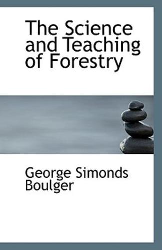 The Science and Teaching of Forestry