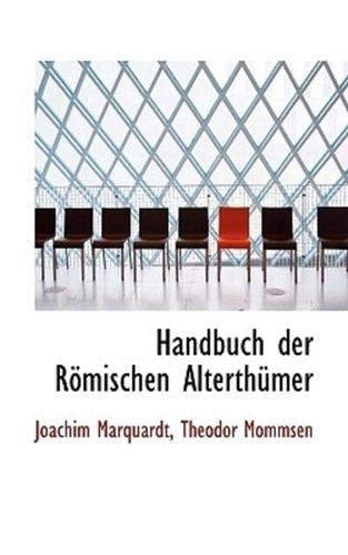 Handbuch Der Romischen Alterthumer