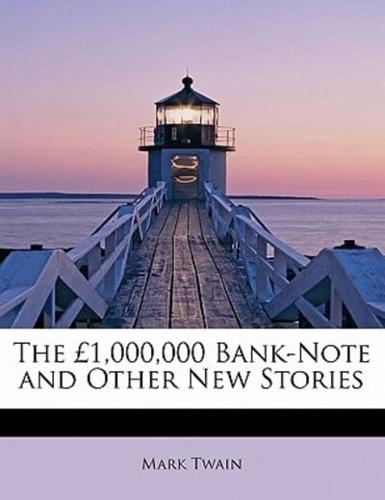 The £1,000,000 Bank-Note and Other New Stories