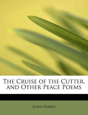 The Cruise of the Cutter, and Other Peace Poems