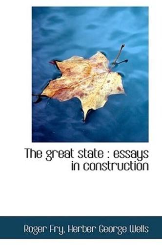 The great state : essays in construction