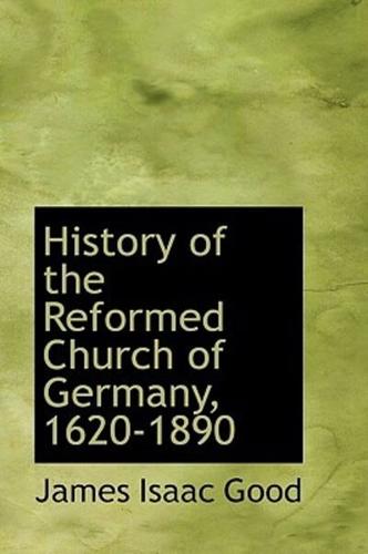 History of the Reformed Church of Germany, 1620-1890