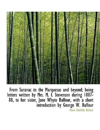 From Saranac to the Marquesas and beyond; being letters written by Mrs. M. I. Stevenson during 1887-