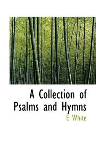 A Collection of Psalms and Hymns