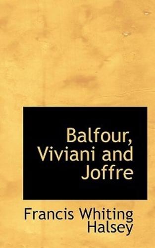 Balfour, Viviani and Joffre