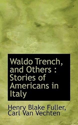 Waldo Trench, and Others : Stories of Americans in Italy