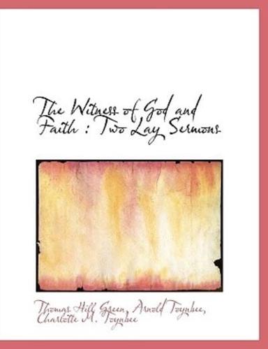 The Witness of God and Faith : Two Lay Sermons