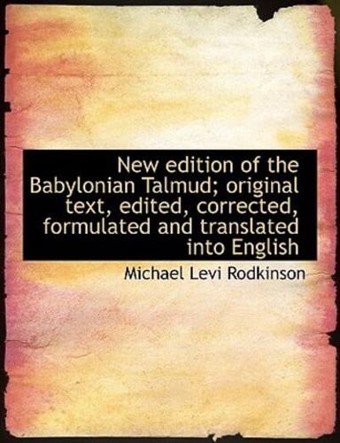 New edition of the Babylonian Talmud; original text, edited, corrected, formulated and translated in
