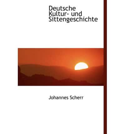 Deutsche Kultur- Und Sittengeschichte