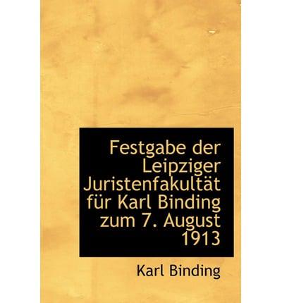 Festgabe Der Leipziger Juristenfakultat Fur Karl Binding Zum 7. August 1913