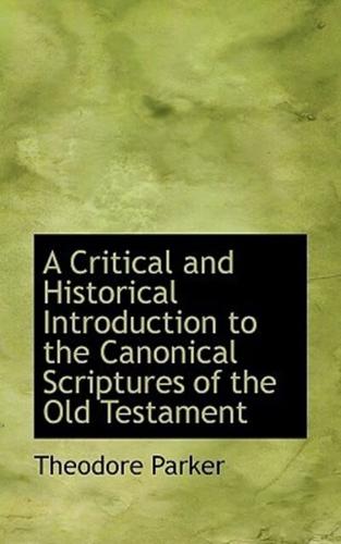 A Critical and Historical Introduction to the Canonical Scriptures of the Old Testament