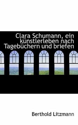 Clara Schumann, ein künstlerleben nach Tagebüchern und briefen