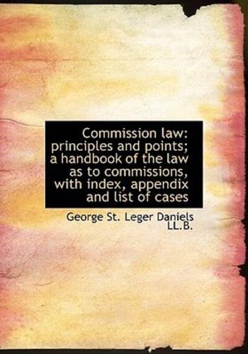 Commission law: principles and points; a handbook of the law as to commissions, with index, appendix
