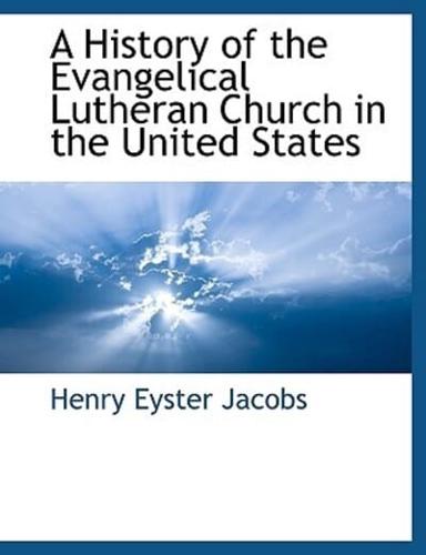 A History of the Evangelical Lutheran Church in the United States