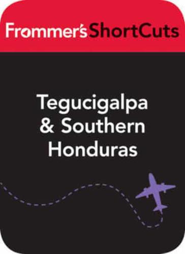 Tegucigalpa and Southern Honduras
