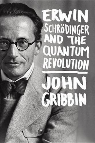 Erwin Schrödinger and the Quantum Revolution