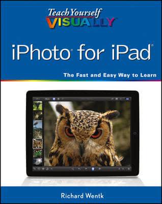 Teach Yourself Visually iPhoto¬ for iPad¬